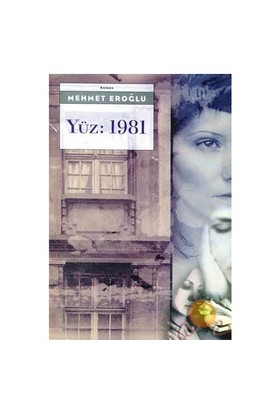 Yüz: 1981 - Mehmet Eroğlu - Agora Kitaplığı