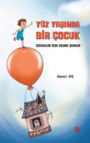 Yüz Yaşında Bir Çocuk - Ahmet Efe - Türkiye Diyanet Vakfı Yayınları