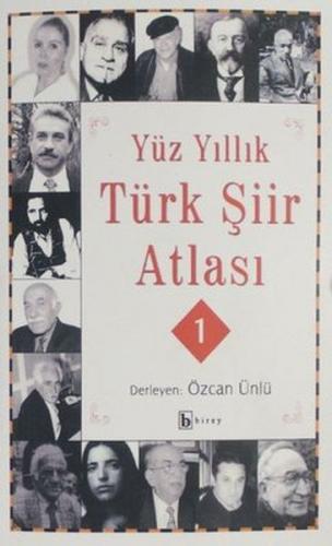 Yüz Yıllık Türk Şiir Atlası 1 - - Birey Yayıncılık