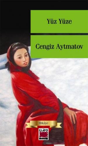 Yüz Yüze - Cengiz Aytmatov - Elips Kitap