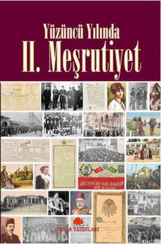 Yüzüncü Yılında 2. Meşrutiyet - Kolektif - Pınar Yayınları