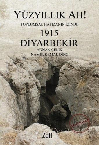 Yüzyıllık Ah! 1915 Diyarbekir - Adnan Çelik - Zan Vakfı Yayınları