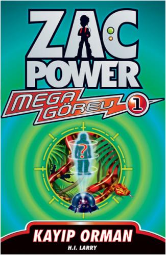 Zac Power Mega Görev 1 - Kayıp Orman - H. I. Larry - Caretta Çocuk