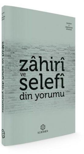 Zahiri ve Selefi Din Yorumu - Kolektif - Kuramer Yayınları