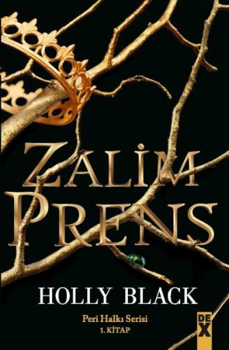 Zalim Prens - Peri Halkı Serisi 1. Kitap (Ciltli) - Holly Black - Dex 