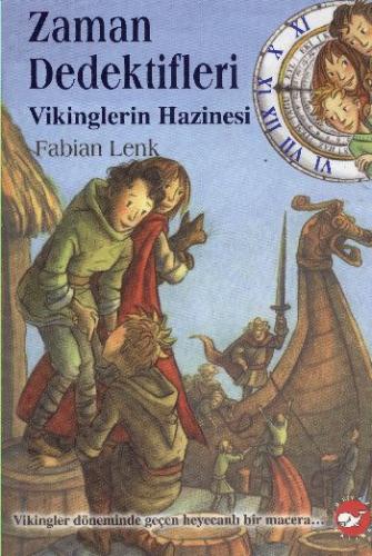 Zaman Dedektifleri 7. Kitap - Vikinglerin Hazinesi - Fabian Lenk - Bey