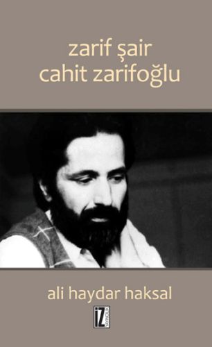Zarif Şair Cahit Zarifoğlu - Ali Haydar Haksal - İz Yayıncılık