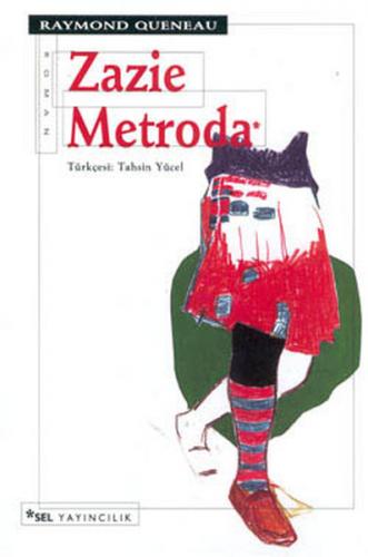 Zazie Metroda - Raymond Queneau - Sel Yayıncılık