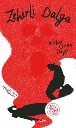 Zehirli Dalga - Arthur Conan Doyle - Alfa Yayınları