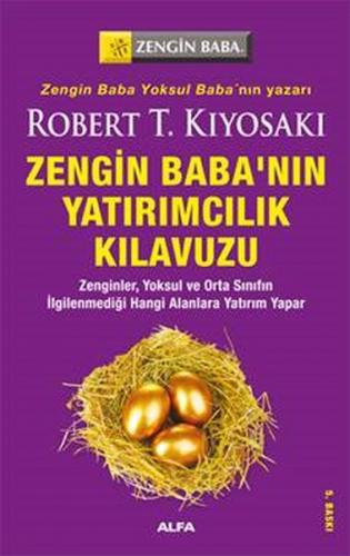 Zengin Baba'nın Yatırımcılık Kılavuzu - Robert T. Kiyosaki - Alfa Yayı