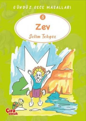 Zev – Gündüz Gece Masalları 8 - Selim Tokgöz - Çıra Çocuk Yayınları