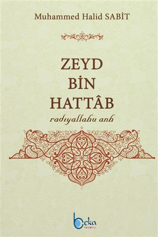 Zeyd Bin Hattab - Muhammed Halid Sabit - Beka Yayınları