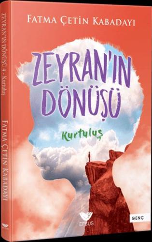 Zeyran'ın Dönüşü 4 - Kurtuluş - Fatma Çetin Kabadayı - Efsus Yayınları