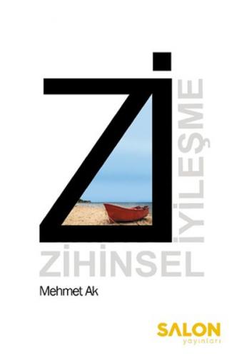 Zi: Zihinsel İyileşme - Mehmet Ak - Salon Yayınları