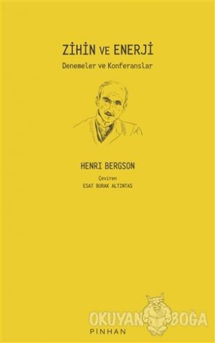 Zihin ve Enerji - Henri Bergson - Pinhan Yayıncılık