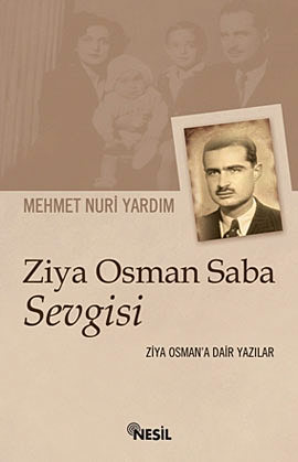 Ziya Osman Saba Sevgisi - Mehmet Nuri Yardım - Nesil Yayınları
