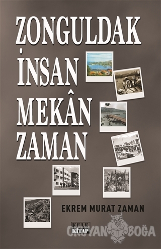 Zonguldak İnsan Mekan Zaman - Ekrem Murat Zaman - Kule Kitap