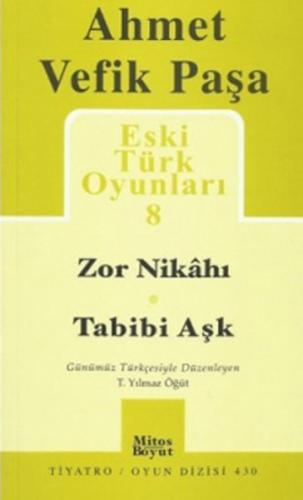 Eski Türk Oyunları 8 - Ahmet Vefik Paşa - Mitos Boyut Yayınları