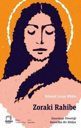 Zoraki Rahibe - Edward Lucas White - Dedalus Kitap