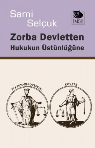 Zorba Devletten Hukukun Üstünlüğüne - Sami Selçuk - İmge Kitabevi Yayı