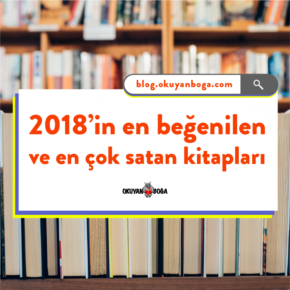 2018'in En Beğenilen ve En Çok Satan Kitapları
